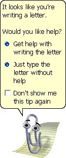 Clippy the Microsoft Office Assistant asking 'It looks like you're writing a letter. Would you like help?'